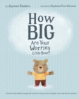 Image for How Big are Your Worries Little Bear?