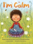 Image for I&#39;m Calm : A book to help kids overcome anxiety and stressful situations
