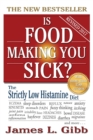 Image for Is Food Making You Sick? : The Strictly Low Histamine Diet
