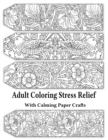 Image for Adult Coloring Stress Relief with Calming Paper Crafts : Adult Coloring Stress Relief #1