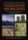 Image for A Book Collector&#39;s Notes on the Tasmanian Aborigines