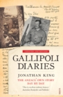 Image for Gallipoli Diaries: the Anzacs&#39; own story, day by day