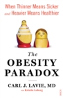 Image for The obesity paradox: when thinner means sicker and heavier means healthier