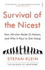 Image for Survival of the nicest: how altruism made us human, and why it pays to get along