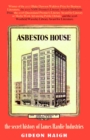 Image for Asbestos House: the secret history of James Hardie Industries