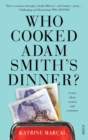 Image for Who Cooked Adam Smith&#39;s Dinner?: a story about women and economics