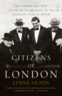 Image for Citizens of London: the Americans who stood with Britain in its darkest, finest hour