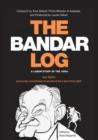Image for The Bandar-Log : A Labor Story of the 1950s Alan Reid&#39;s previously unpublished novel about the Labor Split