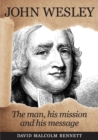 Image for John Wesley : The Man, His Mission and His Message