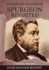 Image for Charles Haddon Spurgeon Revisited : A Dramatic Biography