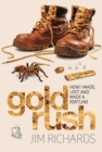 Image for Gold Rush : How I made, lost and made a fortune