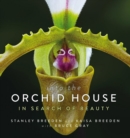 Image for Into the Orchid House: In Search of Beauty