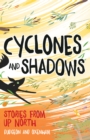 Image for Cyclones and shadows  : stories from up north