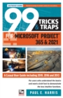 Image for 99 Tricks and Traps for Microsoft Project 365 and 2021 : A Casual User Guide Including 2019, 2016 and 2013