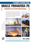 Image for Planning and Control Using Oracle Primavera P6 Versions 8 to 22 PPM Professional