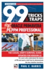Image for 99 Tricks and Traps for Oracle Primavera P6 PPM Professional : The Casual User&#39;s Survival Guide Updated for Version 22