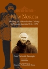 Image for New Norcia : History of a Benedictine Colony in Western Australia 1846-1878
