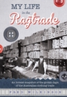 Image for My Life in the Ragtrade : An honest snapshot of the golden days of the Australian clothing trade