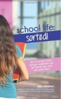 Image for School Life : Sorted!: How to ace your exams, nail your assignments and get through high school with sanity intact.