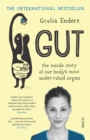 Image for Gut : The Inside Story of Our Body&#39;s Most Under-Rated Organ