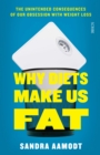 Image for Why Diets Make Us Fat