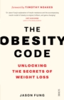 Image for The obesity code  : unlocking the secrets of weight loss
