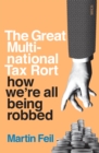 Image for The great multinational tax rort  : how we&#39;re all being robbed