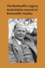 Image for The Bonhoeffer Legacy : Australasian Journal of Bonhoeffer Studies, Volume 2, No 2 2014