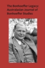 Image for The Bonhoeffer Legacy: Australasian Journal of Bonhoeffer Studies, Vol 3 : Volume 3