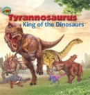 Image for Tyrannosaurus  : king of the dinosaurs