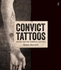 Image for Convict tattoos  : marked men and women of Australia