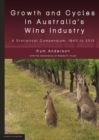 Image for Growth and Cycles in Australia&#39;s Wine Industry