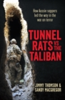Image for Tunnel rats vs the Taliban: how our sappers in Afghanistan took the fight to the insurgents using the lessons learned from Vietnam