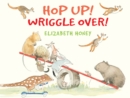 Image for Hop Up! Wriggle Over!
