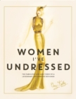 Image for Women I&#39;ve undressed: the fabulous life and times of a legendary Hollywood designer