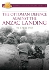 Image for Ottoman Defence Against the ANZAC Landing - 25 April 1915