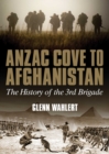 Image for ANZAC Cove to Afghanistan: The History of the 3rd Brigade