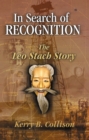 Image for In Search of Recognition: The Leo Stach Story