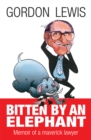 Image for Bitten By an Elephant: Memoir of a Maverick Lawyer