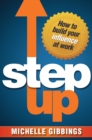 Image for Step Up: How to build your influence at work