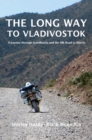 Image for Long Way to Vladivostok: A Journey Through Scandinavia and the Silk Road to Siberia