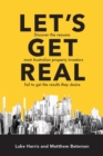 Image for Let&#39;s Get Real: Discover the Reasons Most Australian Property Investors Fail to Get the Results They Desire