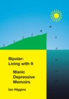 Image for Bipolar : Living With It: Manic Depressive Memoirs