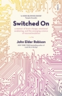 Image for Switched On: a memoir of brain change, emotional awakening, and the emerging science of neurostimulation