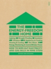 Image for The energy-freedom home: how to wipe out electricity and gas bills in nine steps
