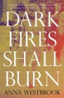 Image for Dark fires shall burn