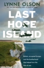 Image for Last hope island: Britain, occupied Europe, and the brotherhood that helped turn the tide of war