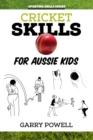 Image for Cricket Skills for Aussie Kids