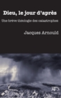 Image for Dieu, Le Jour D&#39;apres: Une Breve Theologie Des Catastrophes
