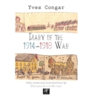 Image for Diary of the 1914-1918 war  : notes and commentary by Stâephane Audoin-Rouzeau and Dominique Congar